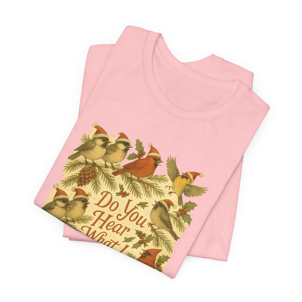 Do You Hear What I Hear? | Christmas Bird Tee