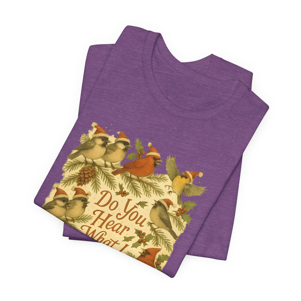 Do You Hear What I Hear? | Christmas Bird Tee