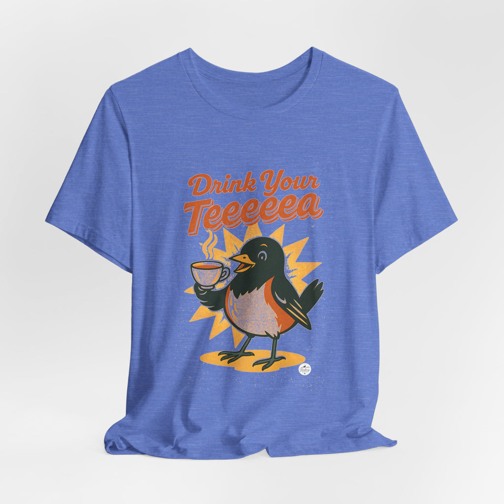 Drink Your Teeeeea | Towhee Bird Call Tee