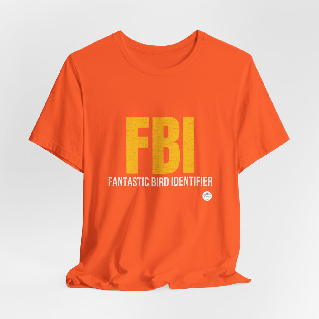 FBI: Fantastic Bird Identifier | Parody Tee