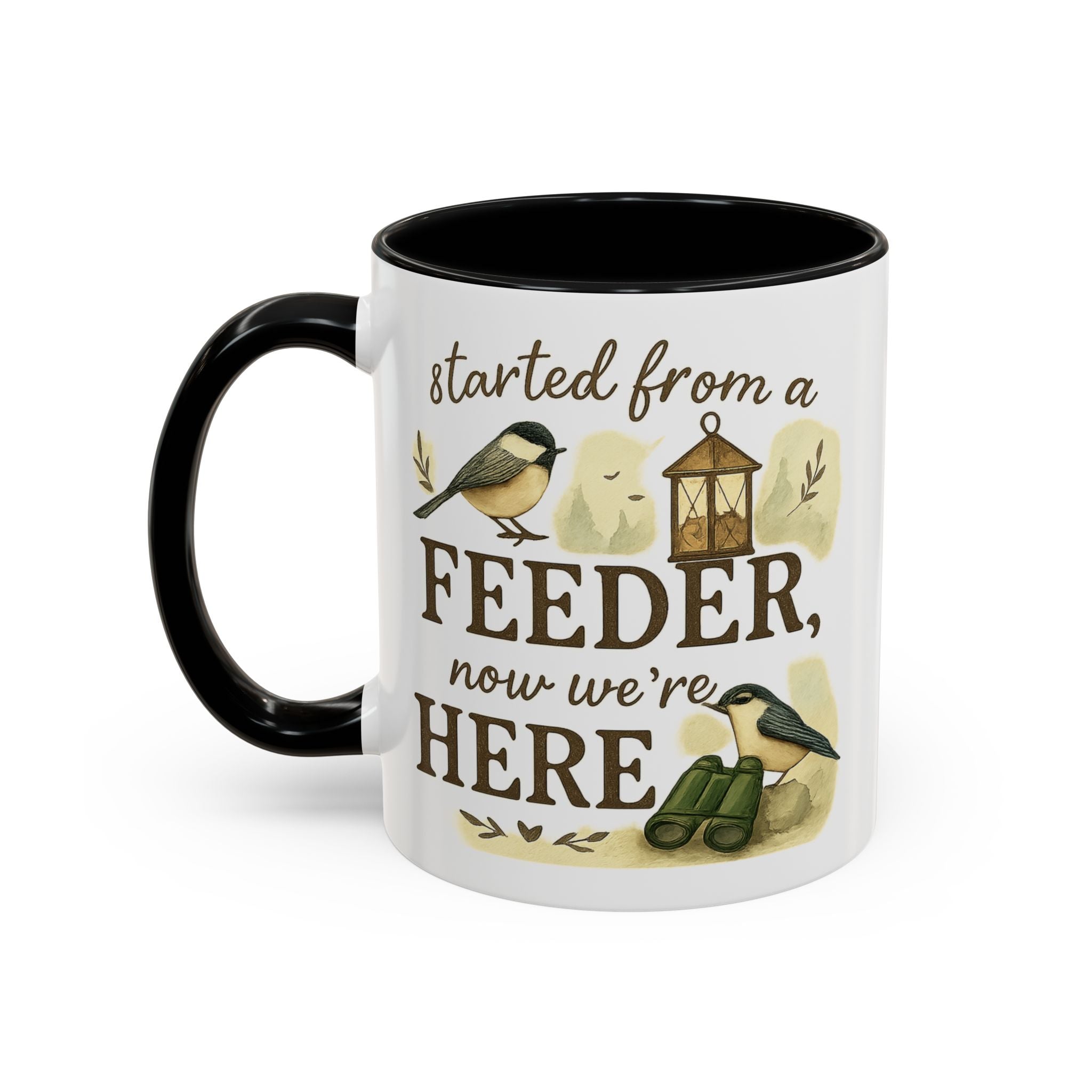 Started From a Feeder, Now We're Here | 11oz Accent Mug
