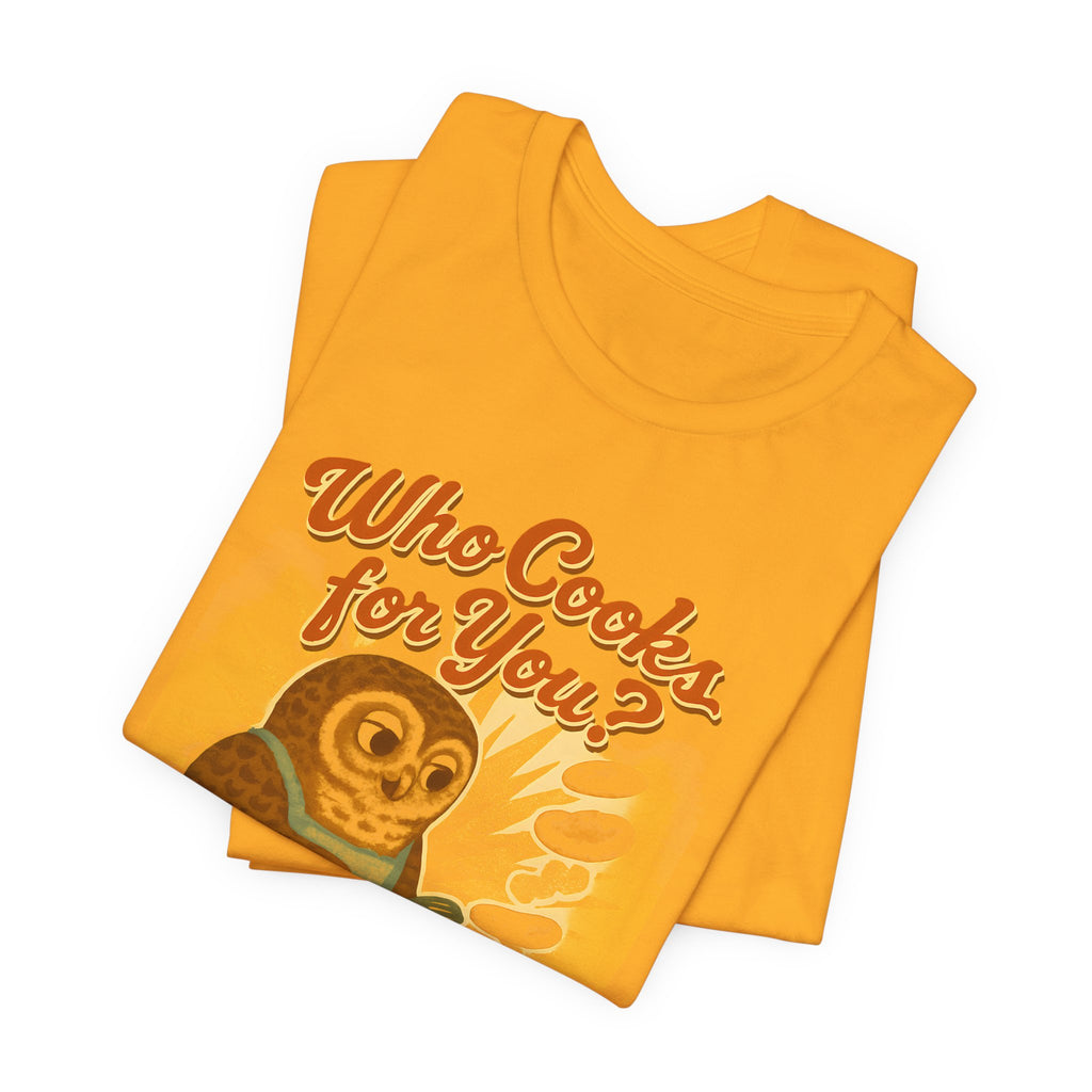 Who Cooks for You? | Barred Owl Diner Tee