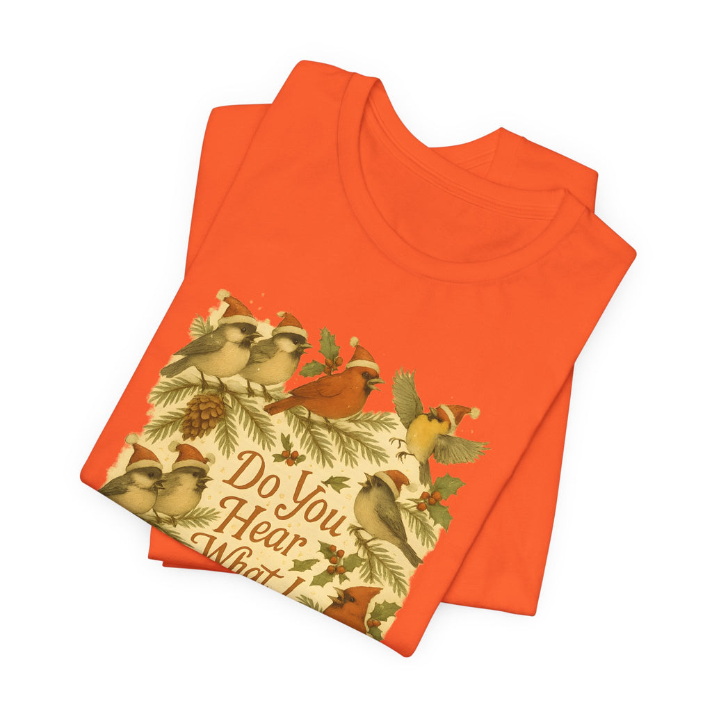 Do You Hear What I Hear? | Christmas Bird Tee