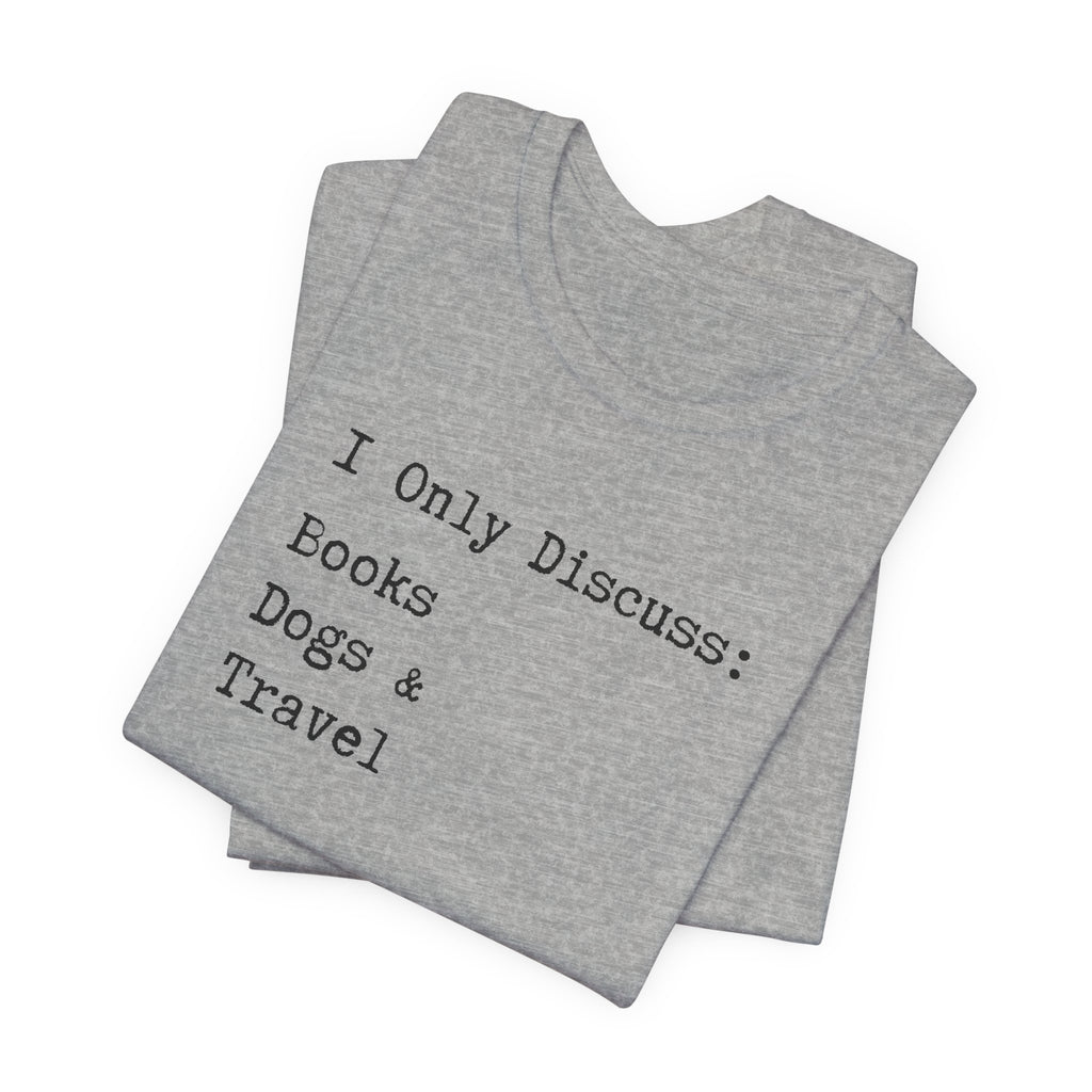 Books, Dogs, and Travel T-Shirt - Introvert Shirt, Books, Dogs, Travel, Funny Introvert Shirt, Book Worm, Dog Lover, Travel Lover