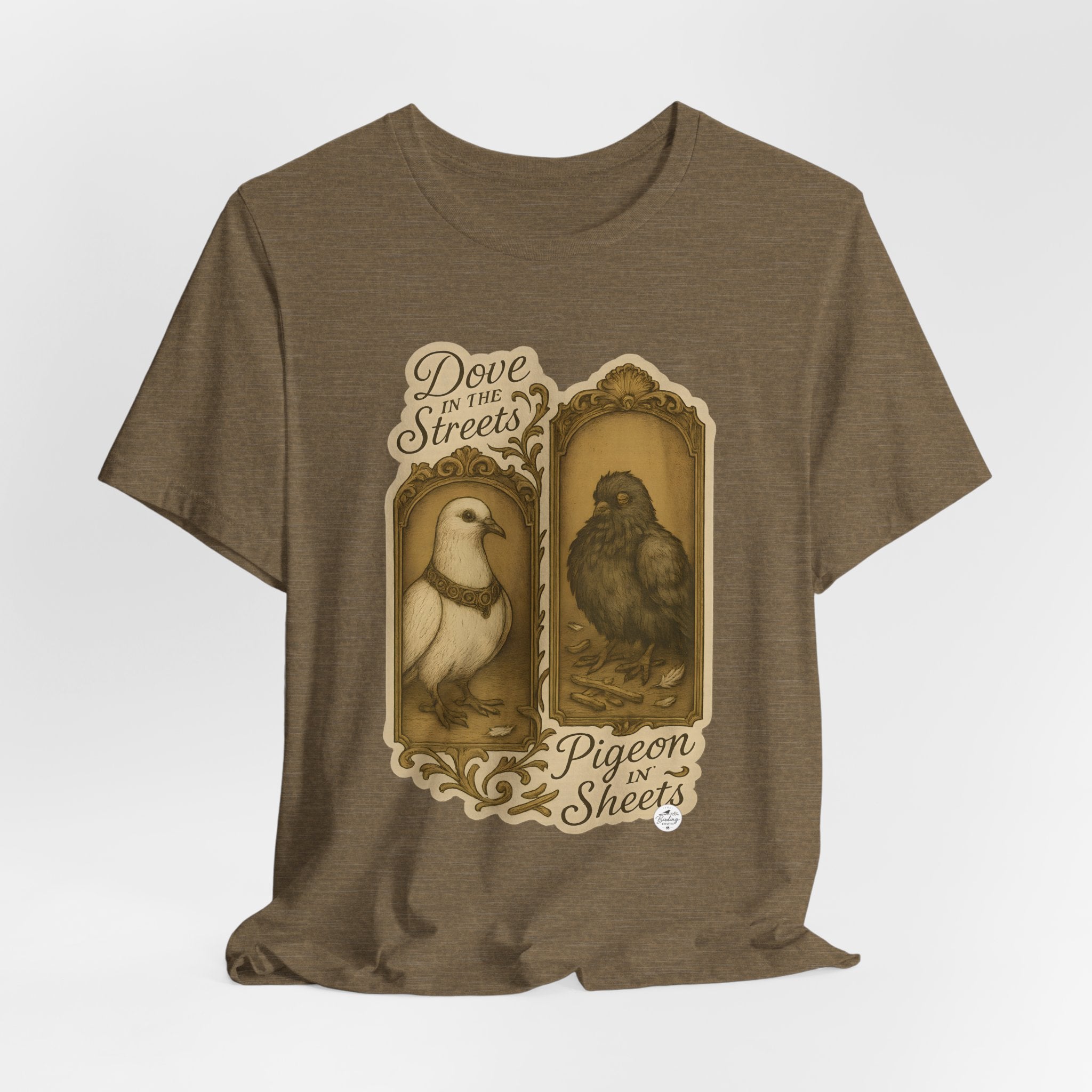 Dove in the Streets, Pigeon in the Sheets | Tee