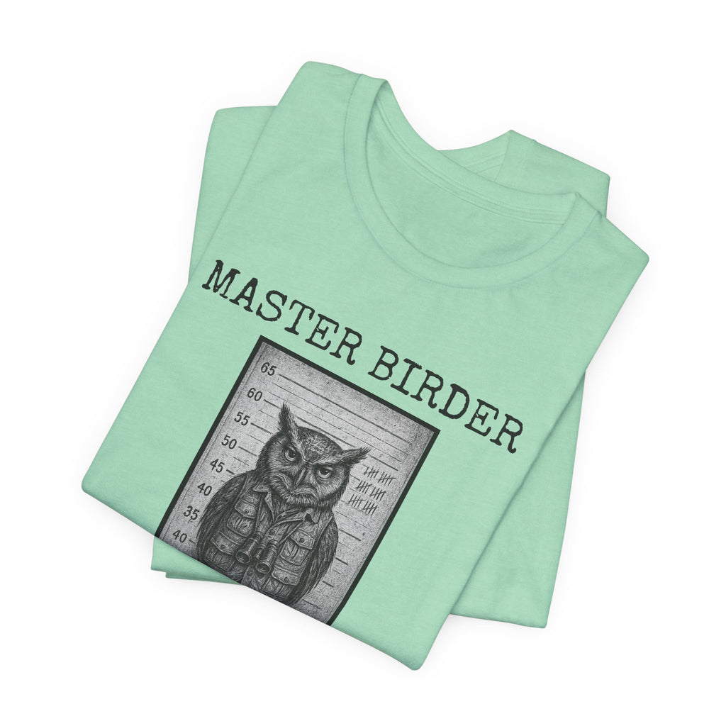 Master Birder: Repeat Offender | Mugshot Tee
