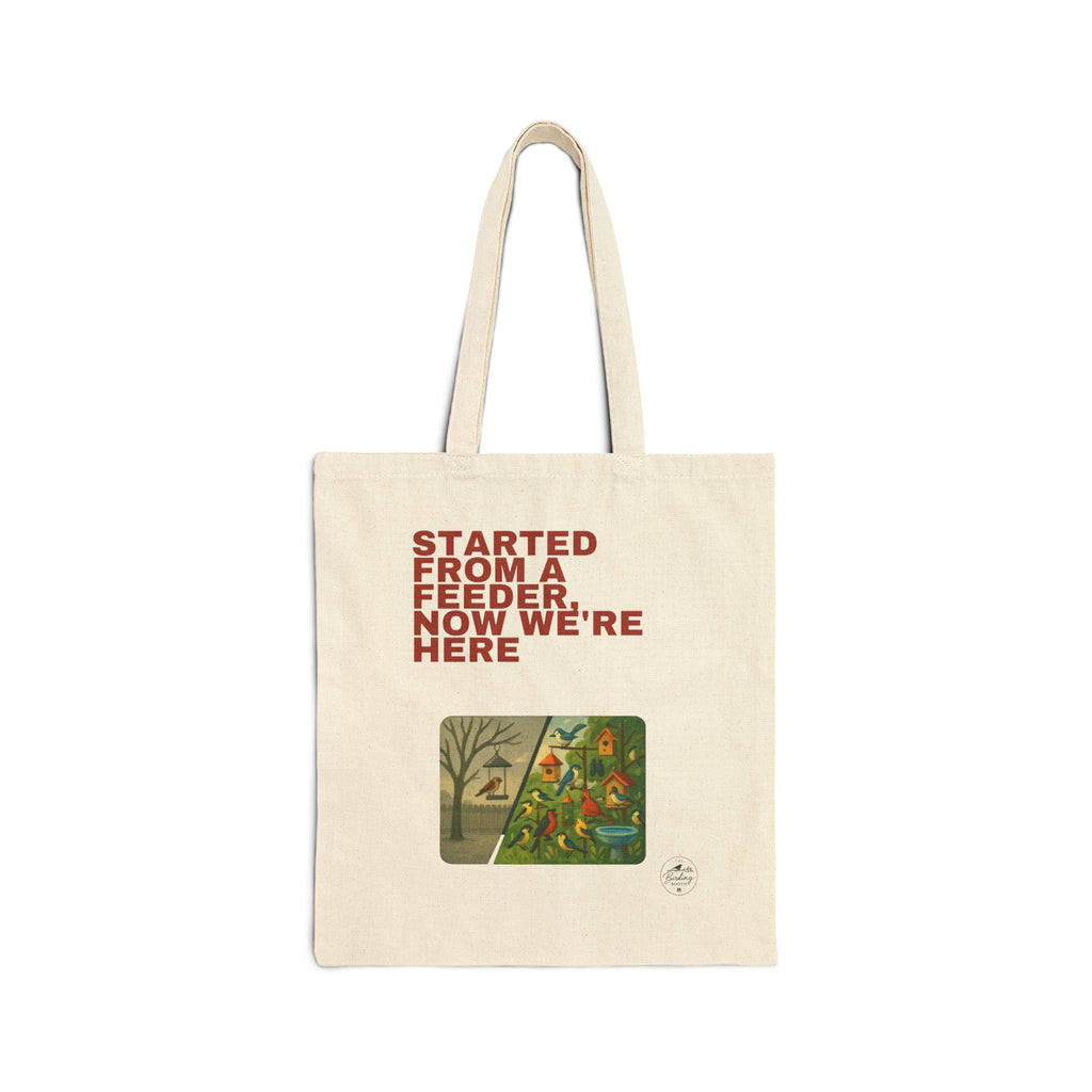 Started From a Feeder, Now We're Here | Canvas Tote