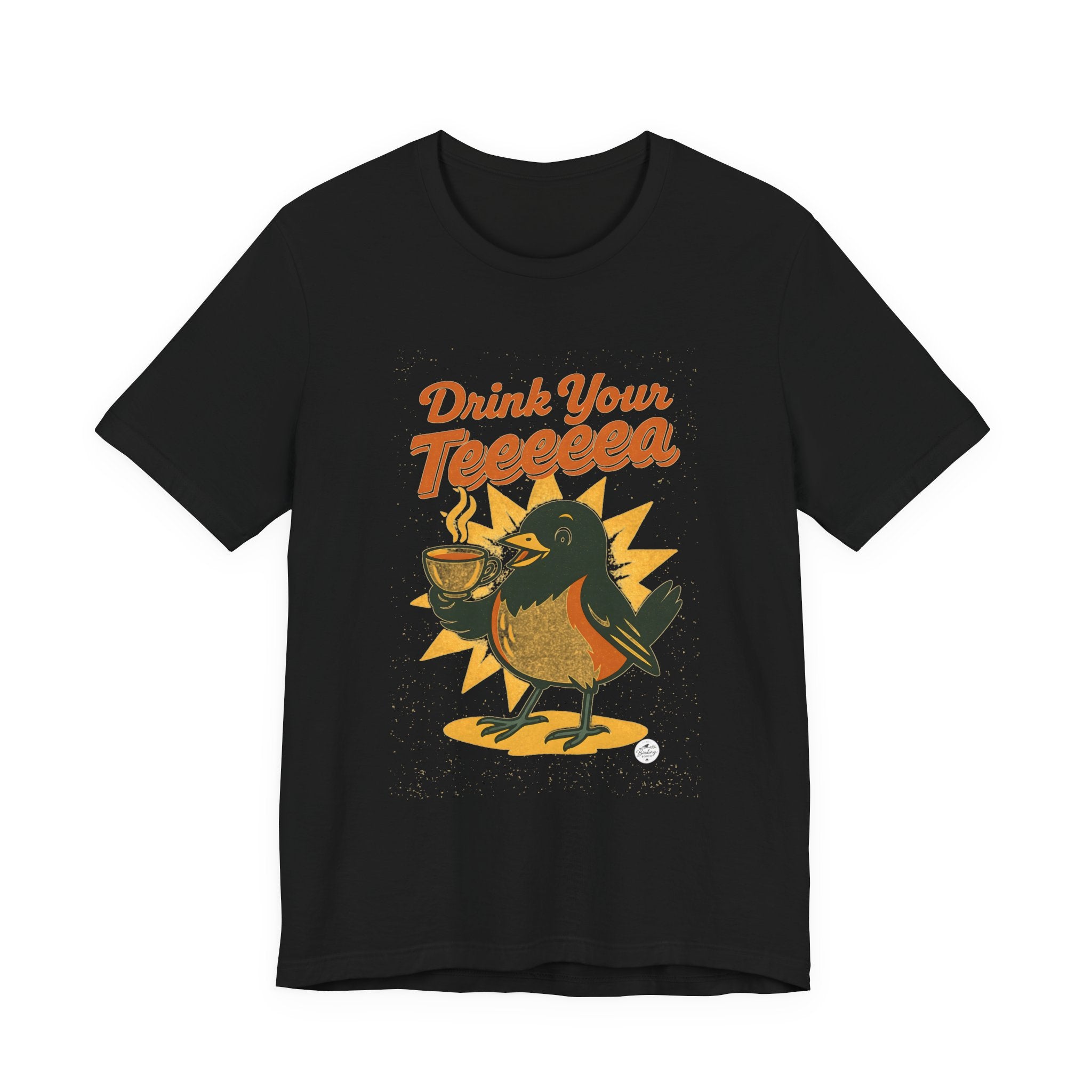 Drink Your Teeeeea | Towhee Bird Call Tee