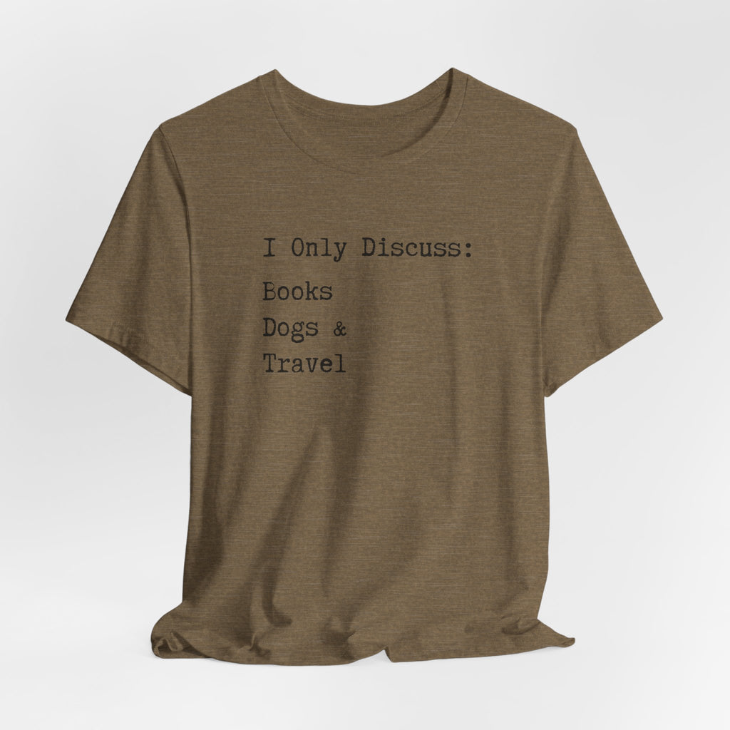 Books, Dogs, and Travel T-Shirt - Introvert Shirt, Books, Dogs, Travel, Funny Introvert Shirt, Book Worm, Dog Lover, Travel Lover