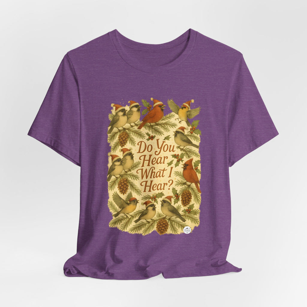 Do You Hear What I Hear? | Christmas Bird Tee