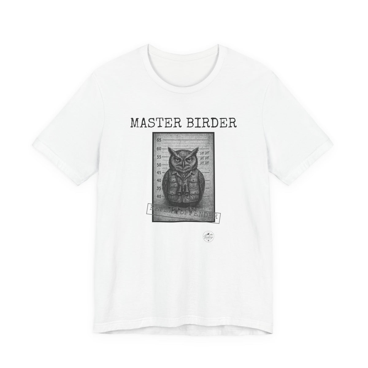 Master Birder Repeat Offender funny birding mugshot t-shirt with owl booking photo