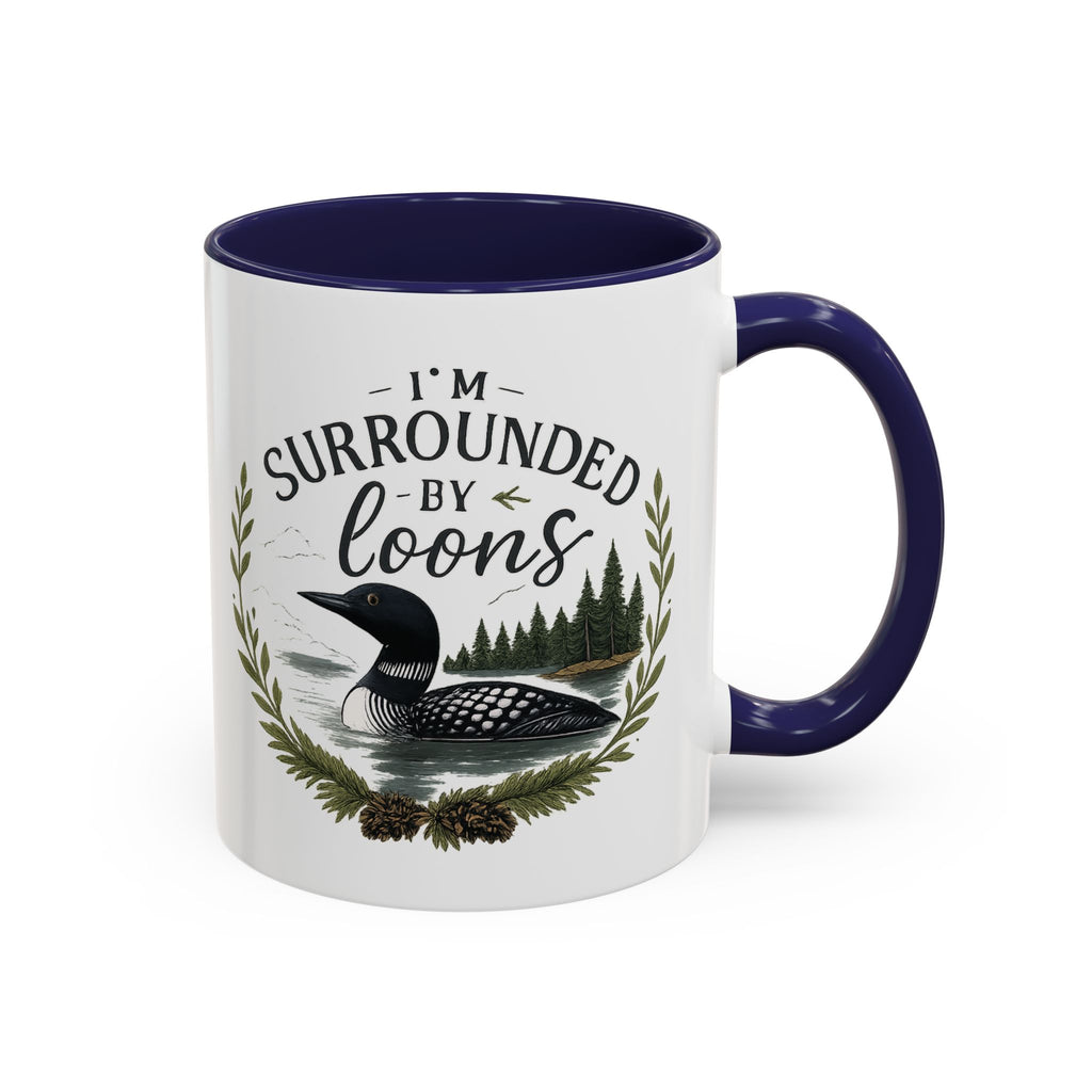 I'm Surrounded by Loons Accent Mug