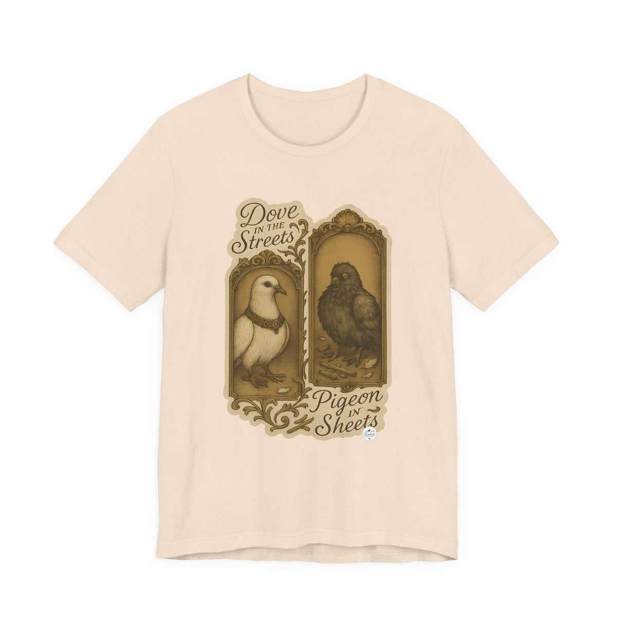 Dove in the Streets, Pigeon in the Sheets — Tee, product photo 9