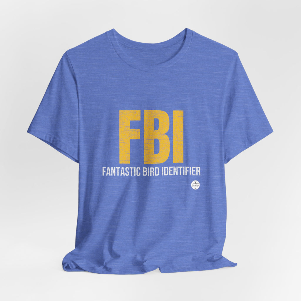 FBI: Fantastic Bird Identifier | Parody Tee