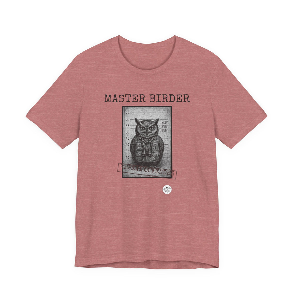 Master Birder: Repeat Offender | Mugshot Tee