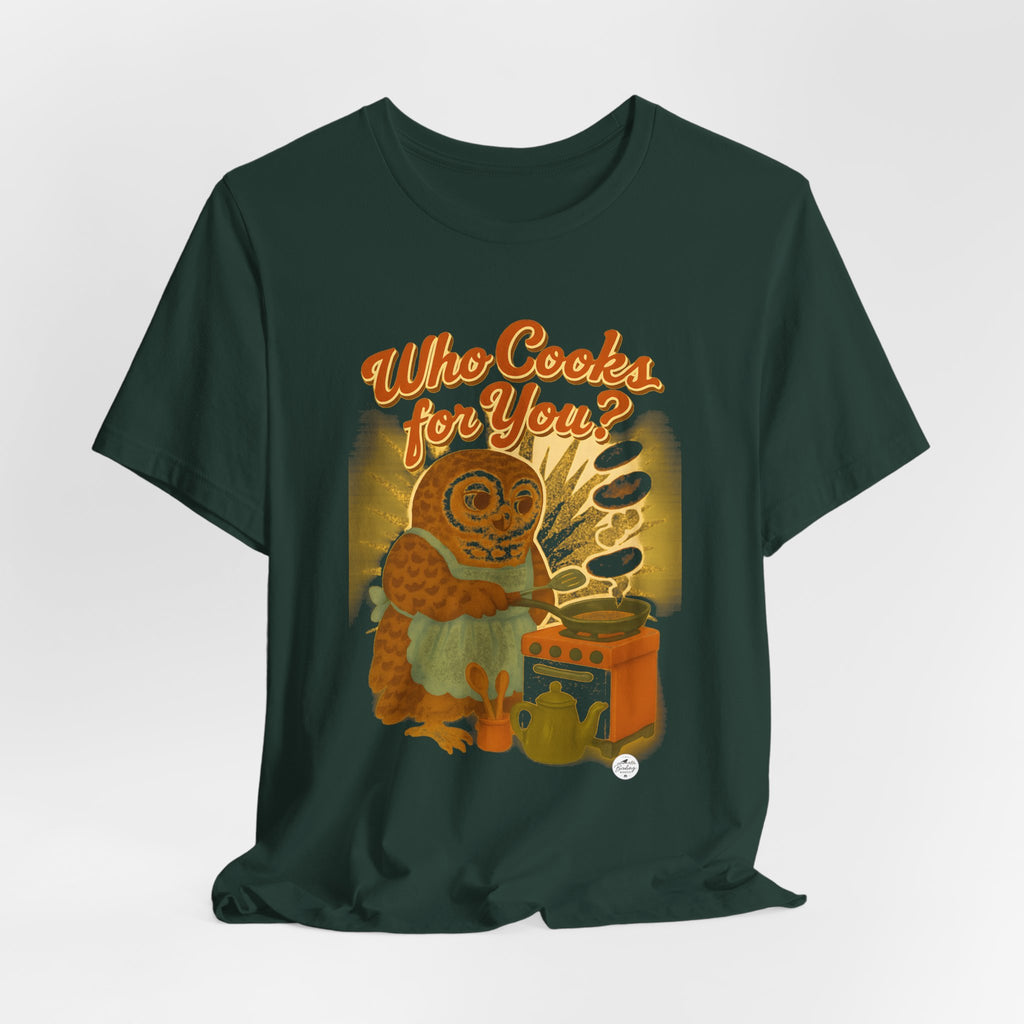 Who Cooks for You? | Barred Owl Diner Tee
