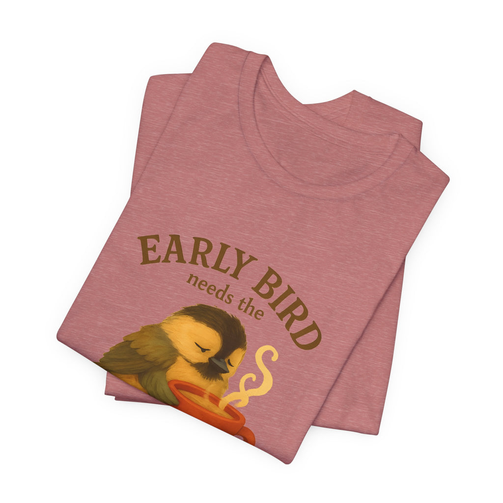 Early Bird Needs the Coffee | Cozy Bird Tee