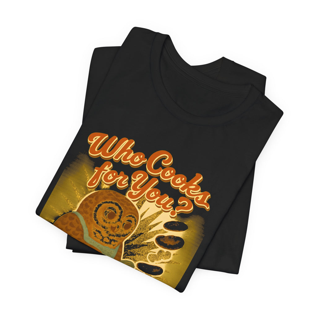 Who Cooks for You? | Barred Owl Diner Tee