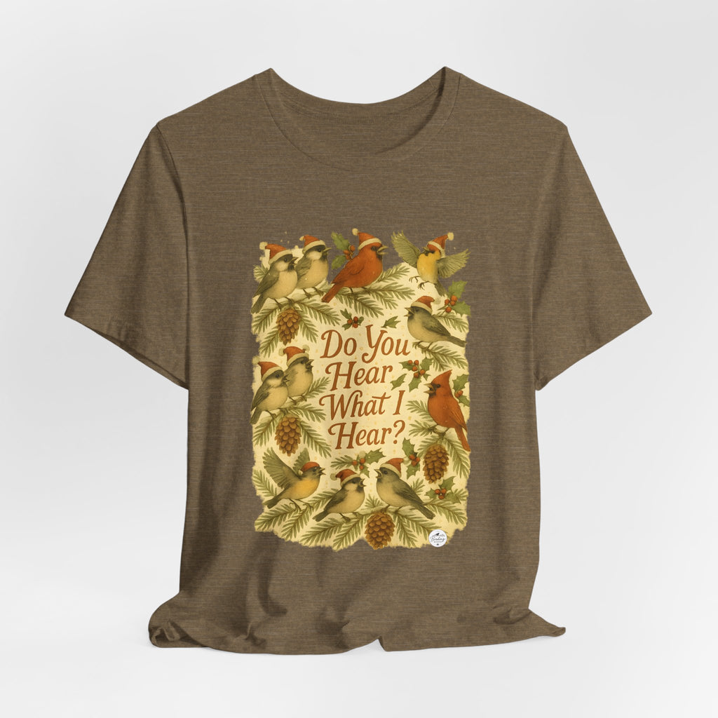 Do You Hear What I Hear? | Christmas Bird Tee