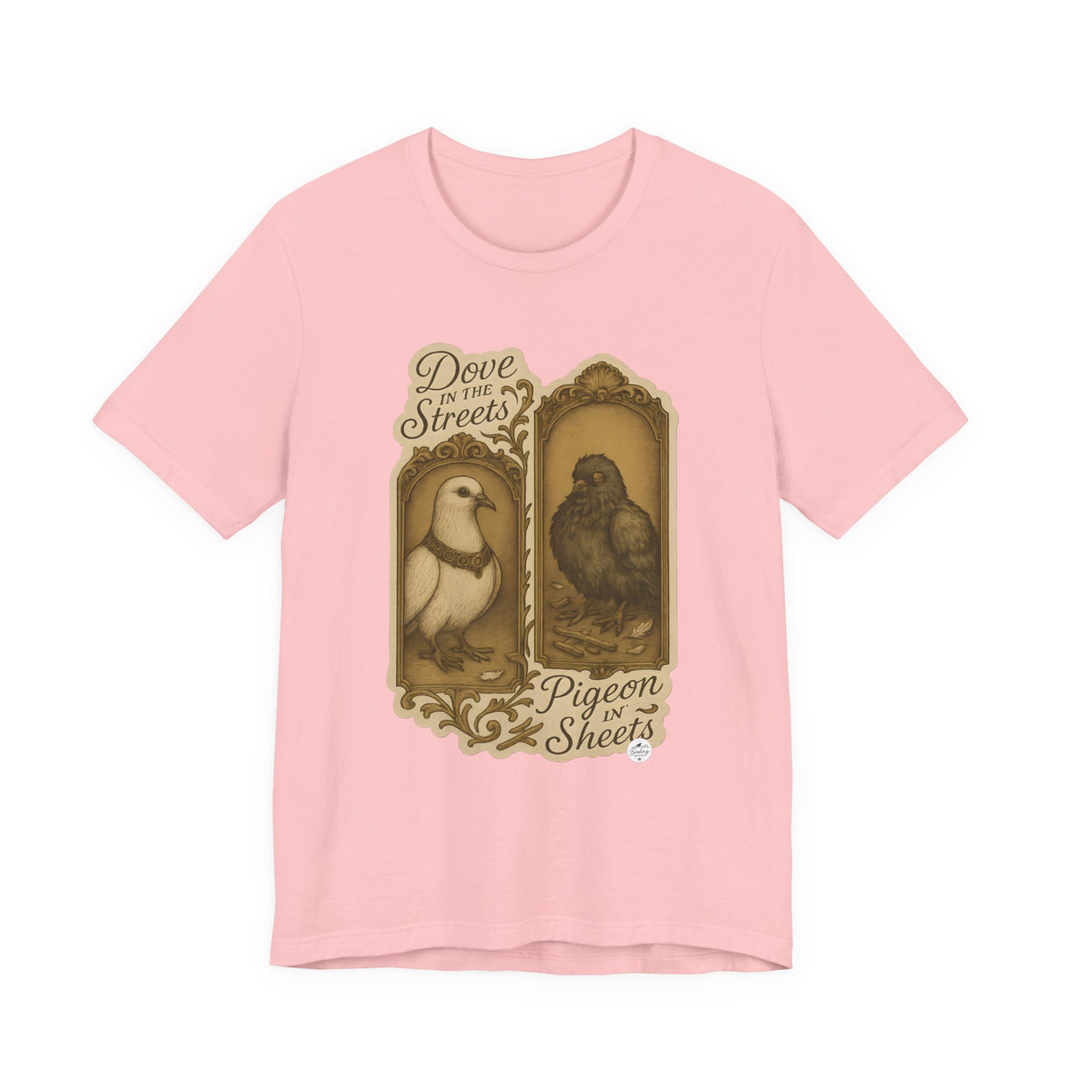 Dove in the Streets, Pigeon in the Sheets — Tee, product photo 7