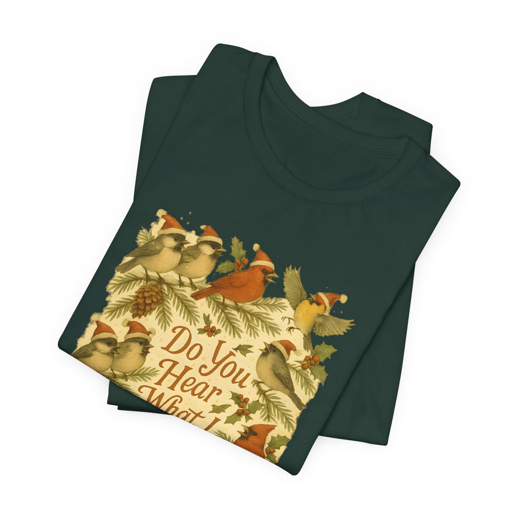 Do You Hear What I Hear? | Christmas Bird Tee