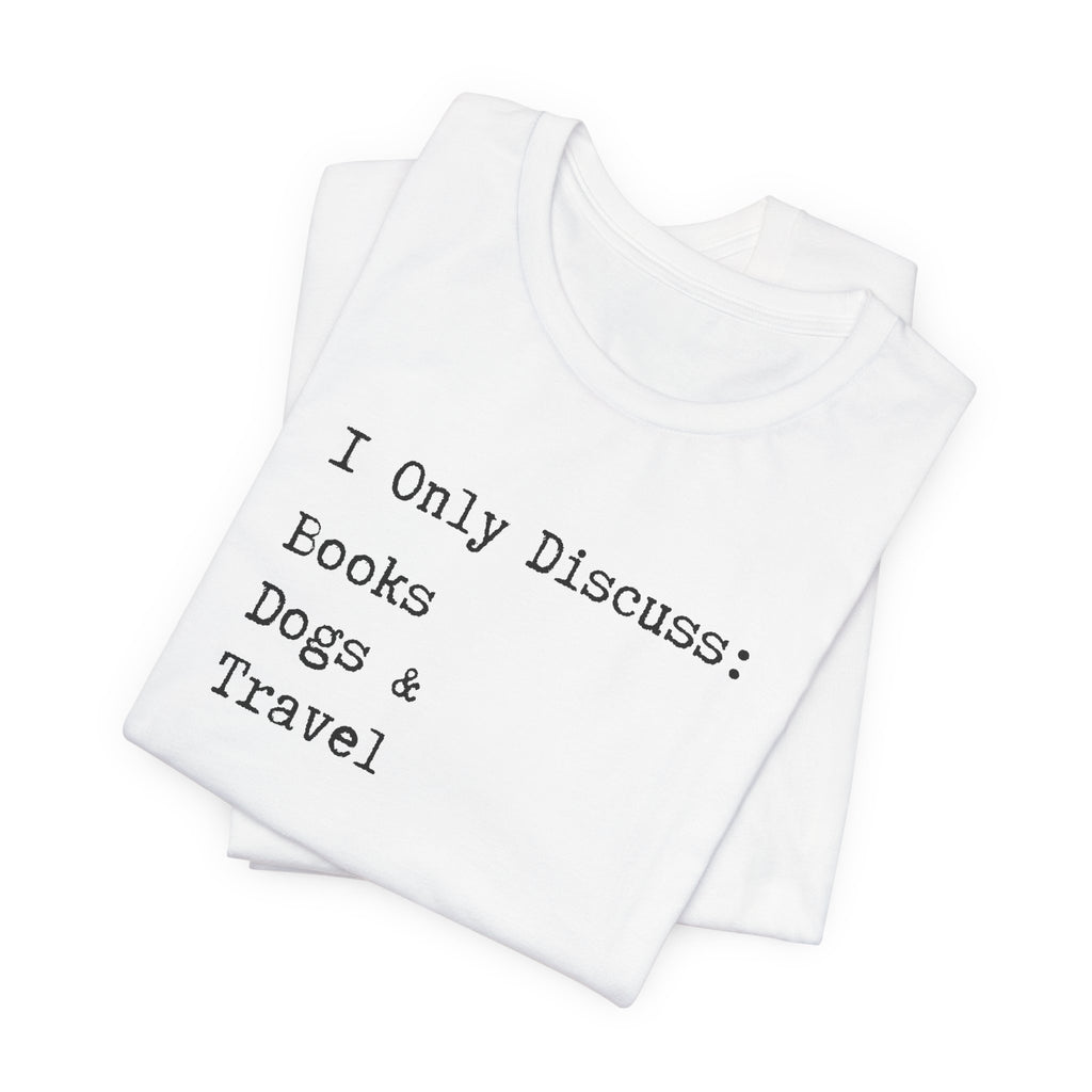 Books, Dogs, and Travel T-Shirt - Introvert Shirt, Books, Dogs, Travel, Funny Introvert Shirt, Book Worm, Dog Lover, Travel Lover