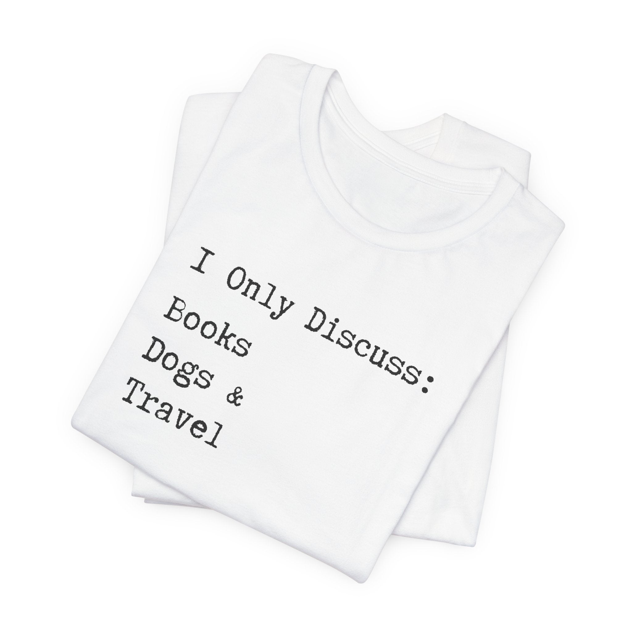 Books, Dogs, and Travel T-Shirt - Introvert Shirt, Books, Dogs, Travel, Funny Introvert Shirt, Book Worm, Dog Lover, Travel Lover