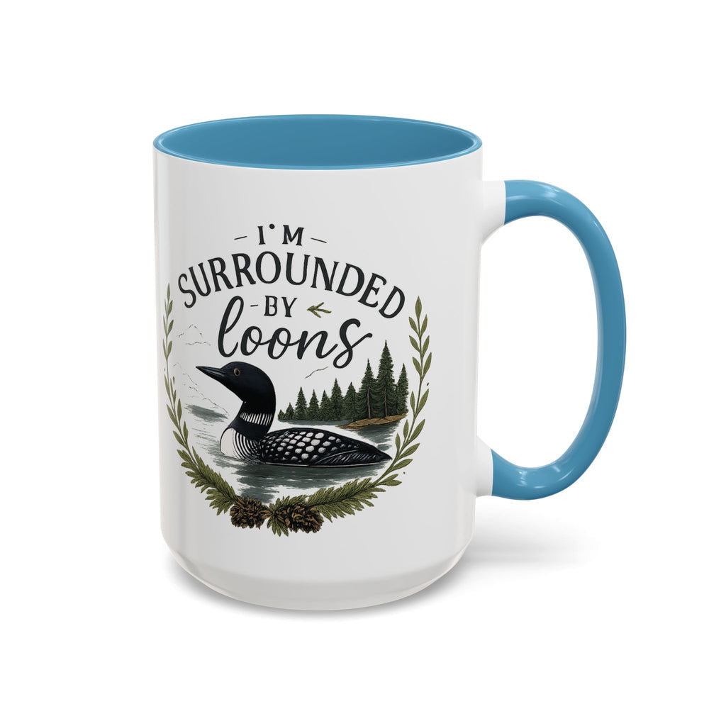 I'm Surrounded by Loons Accent Mug