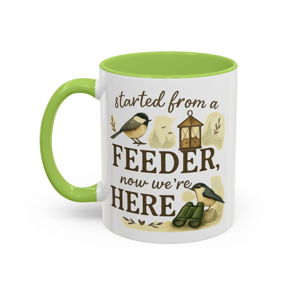Started From a Feeder, Now We're Here | 11oz Accent Mug