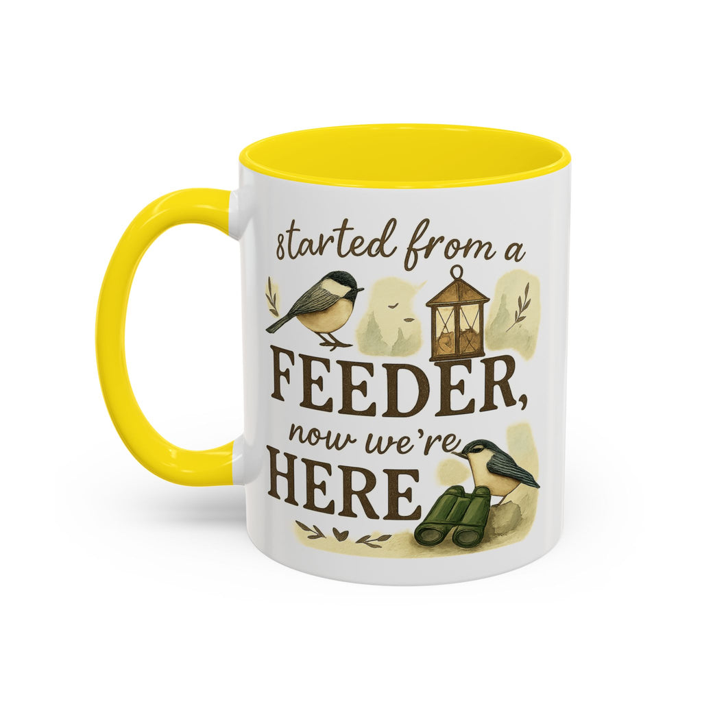 Started From a Feeder, Now We're Here | 11oz Accent Mug