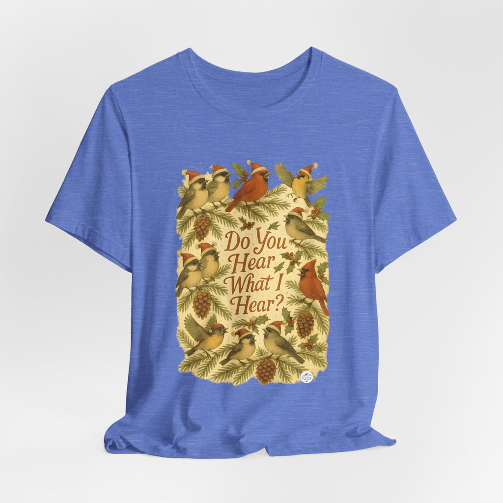 Do You Hear What I Hear? | Christmas Bird Tee