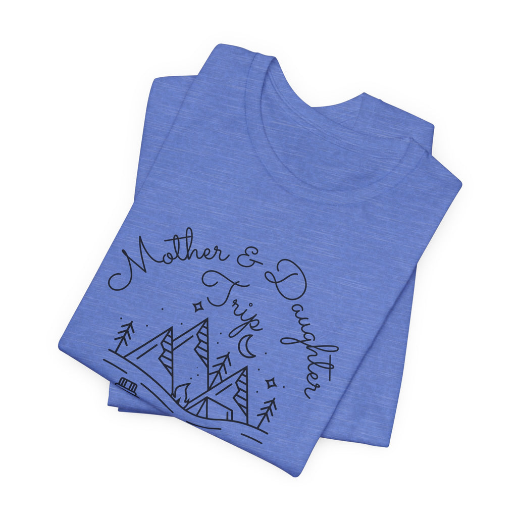 Mother Daughter Trip Shirt - Perfect Matching Sister Trips Shirt, Mother Daughter Trip 2026 Shirt, Girls Trip 2026 Shirt, Mountain Weekend