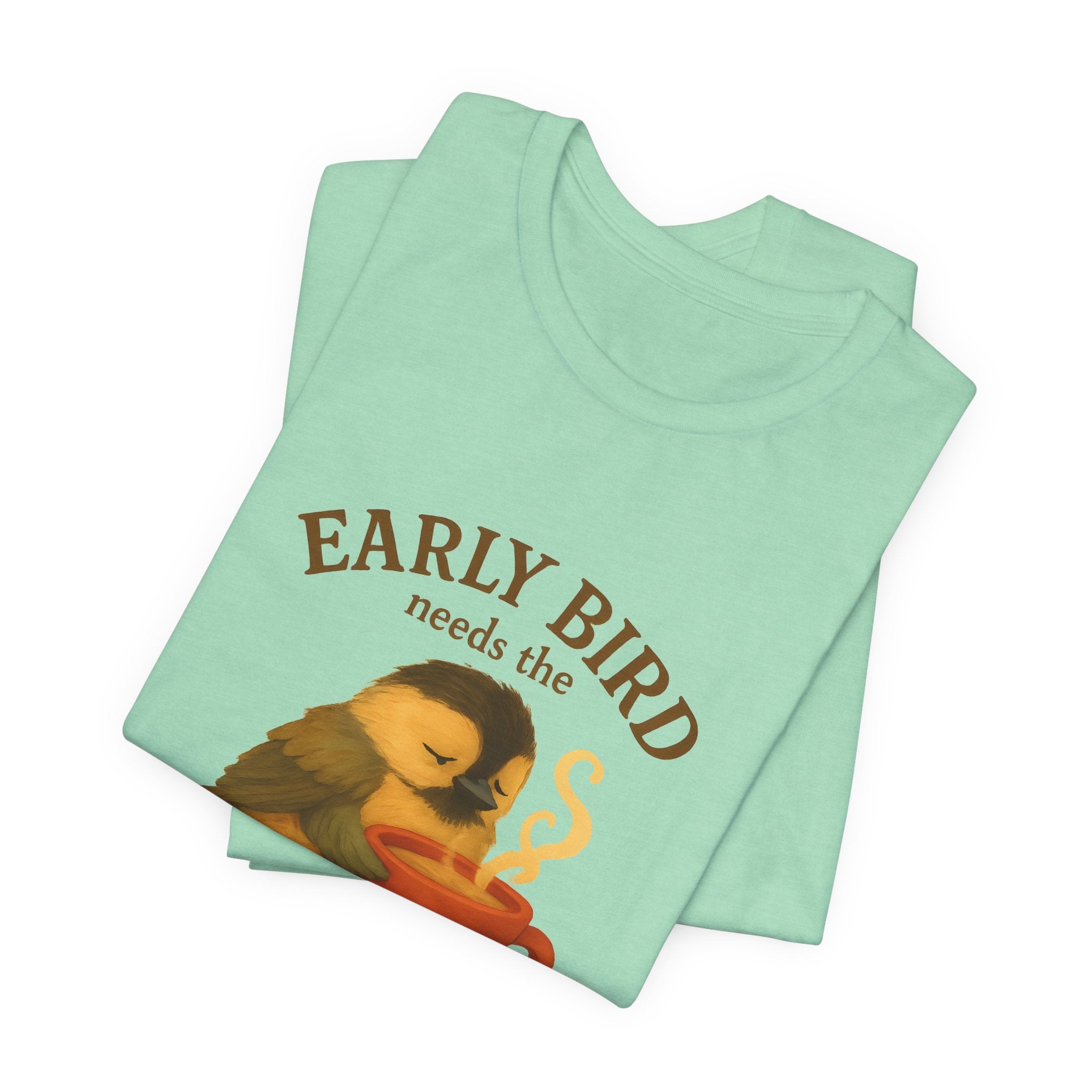 Early Bird Needs the Coffee | Cozy Bird Tee
