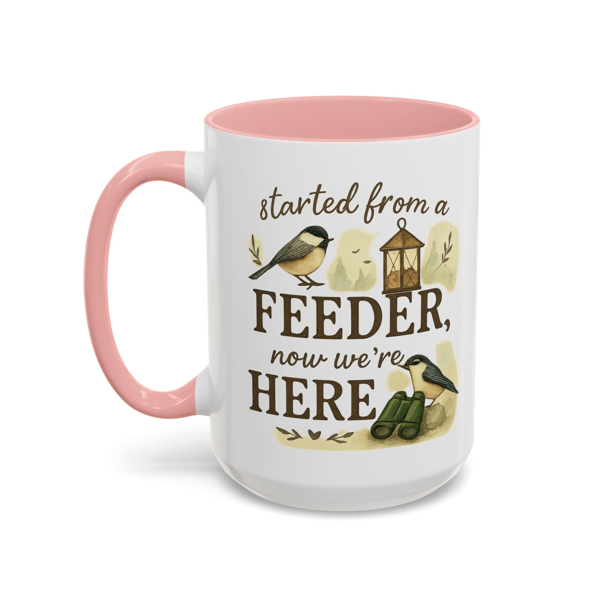 Started From a Feeder, Now We're Here | 11oz Accent Mug