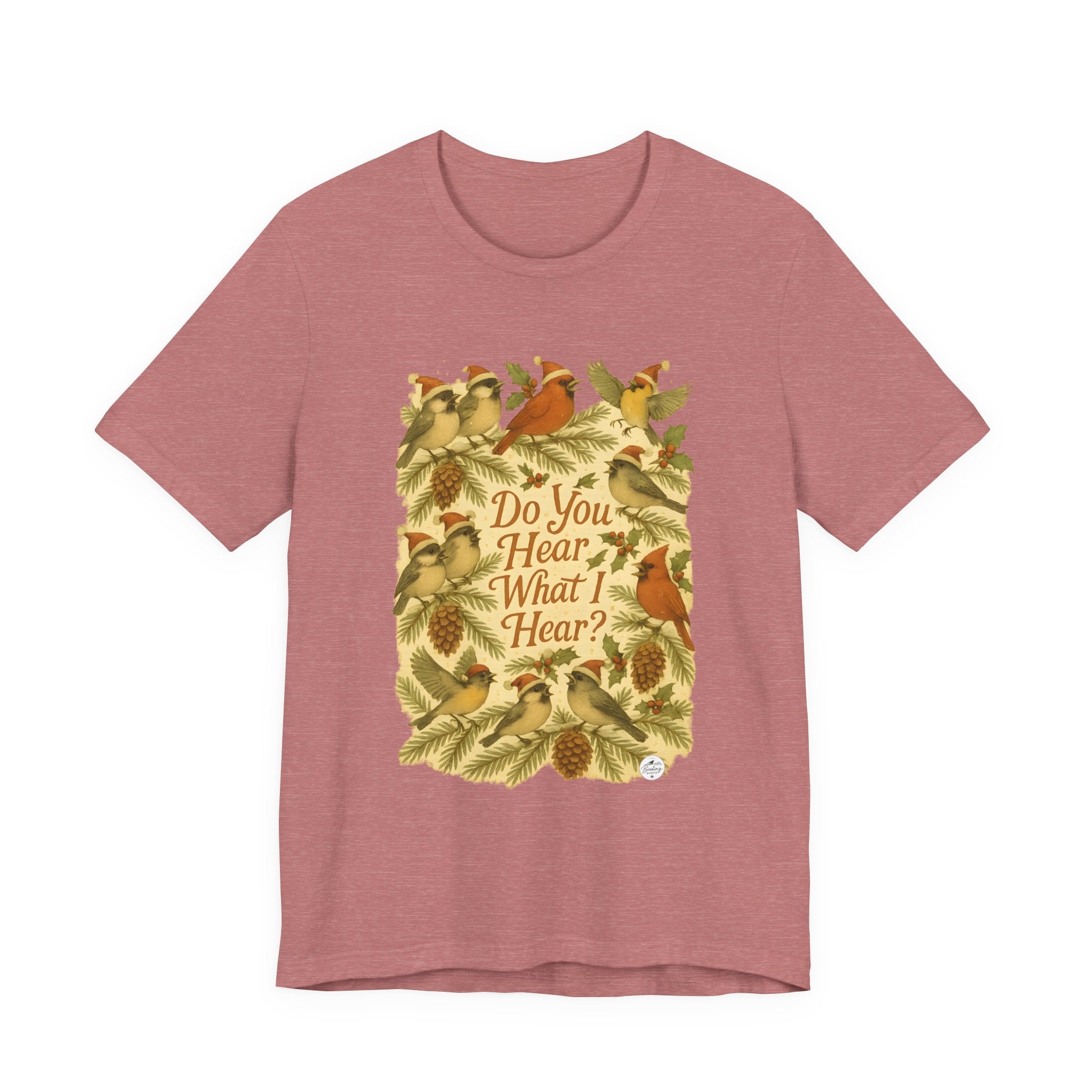 Do You Hear What I Hear? | Christmas Bird Tee