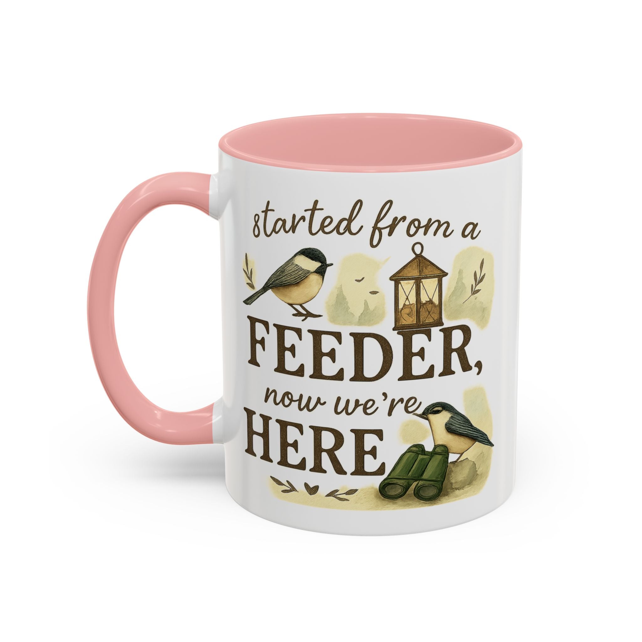 Started From a Feeder, Now We're Here | 11oz Accent Mug