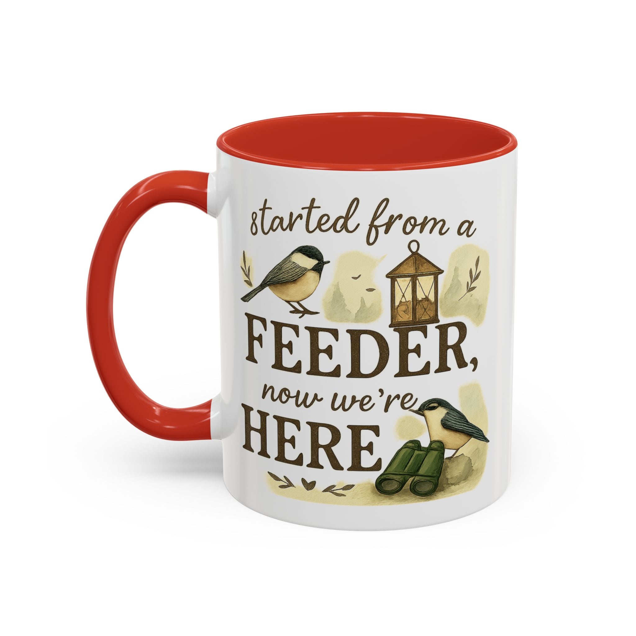 Started From a Feeder, Now We're Here | 11oz Accent Mug