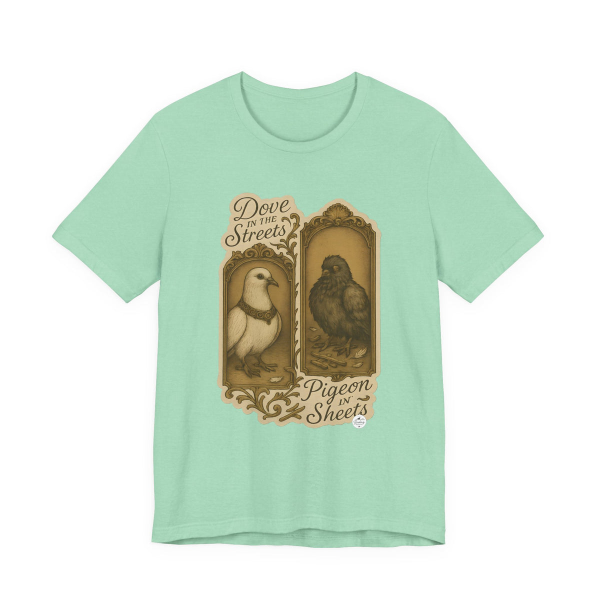 Dove in the Streets, Pigeon in the Sheets — Tee, product photo 5