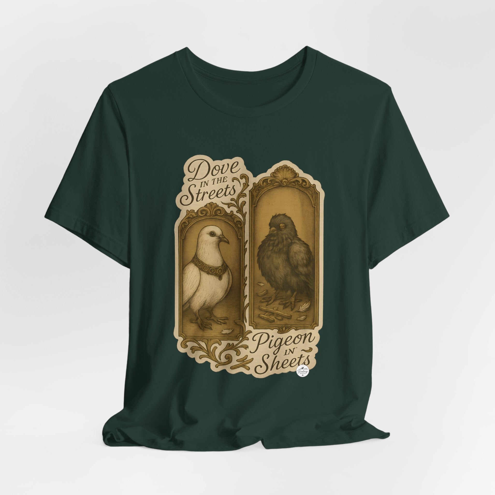 Dove in the Streets, Pigeon in the Sheets | Tee