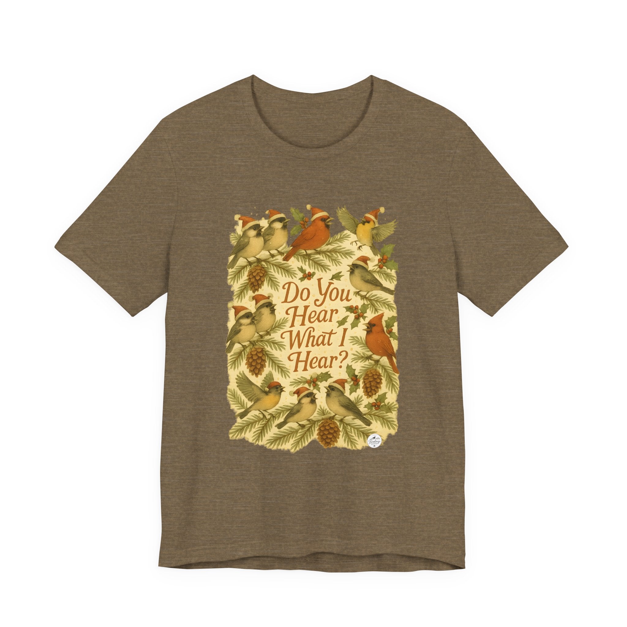 Do You Hear What I Hear? | Christmas Bird Tee
