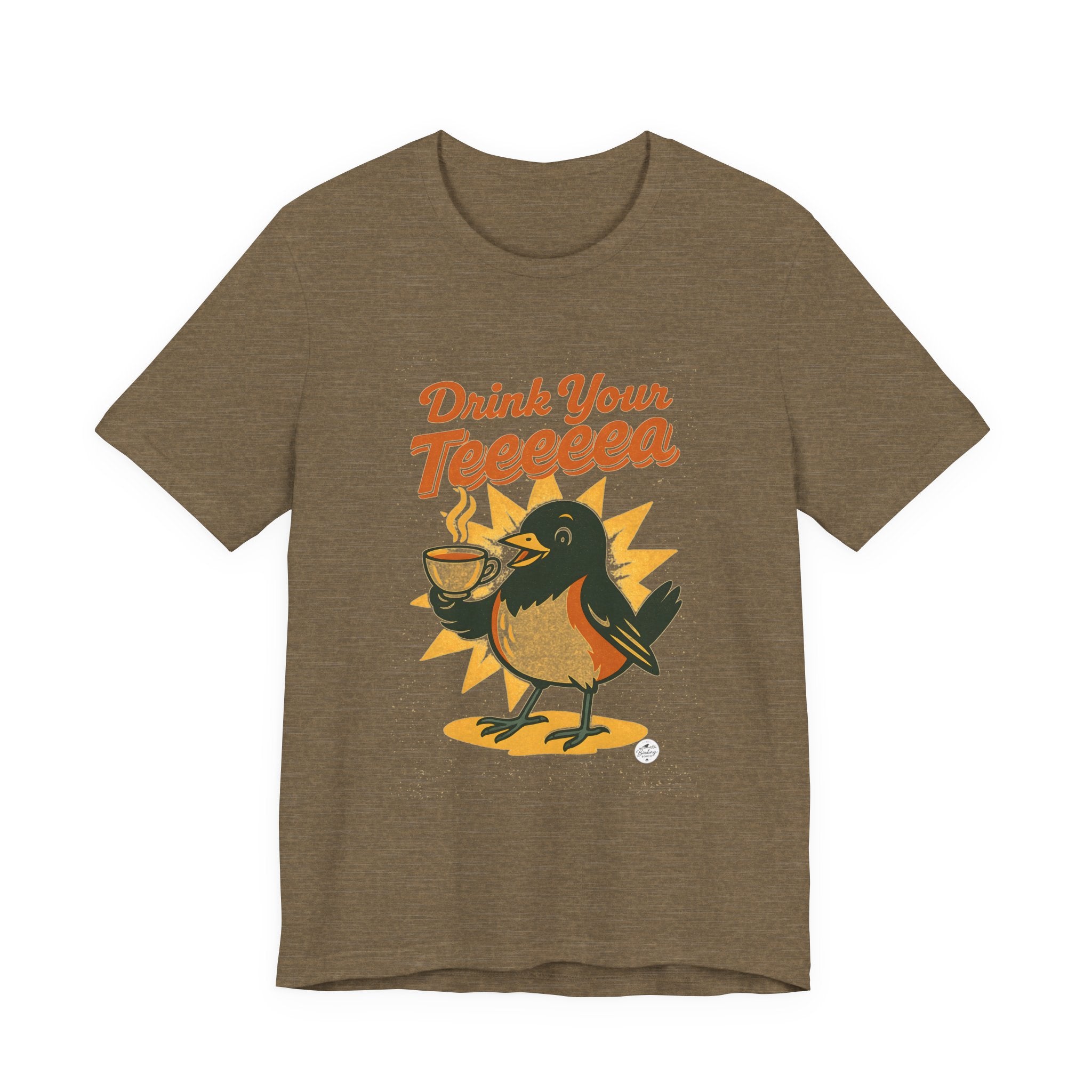 Drink Your Teeeeea | Towhee Bird Call Tee