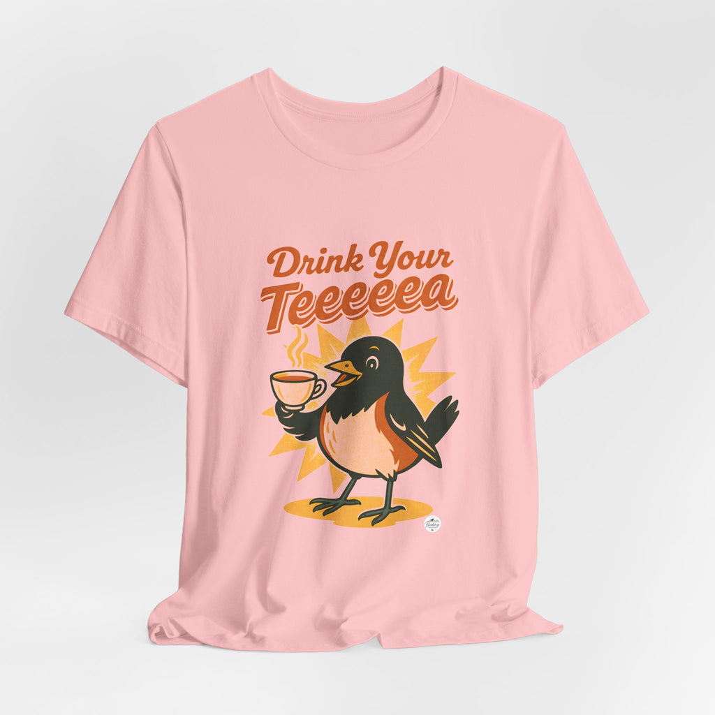 Drink Your Teeeeea | Towhee Bird Call Tee