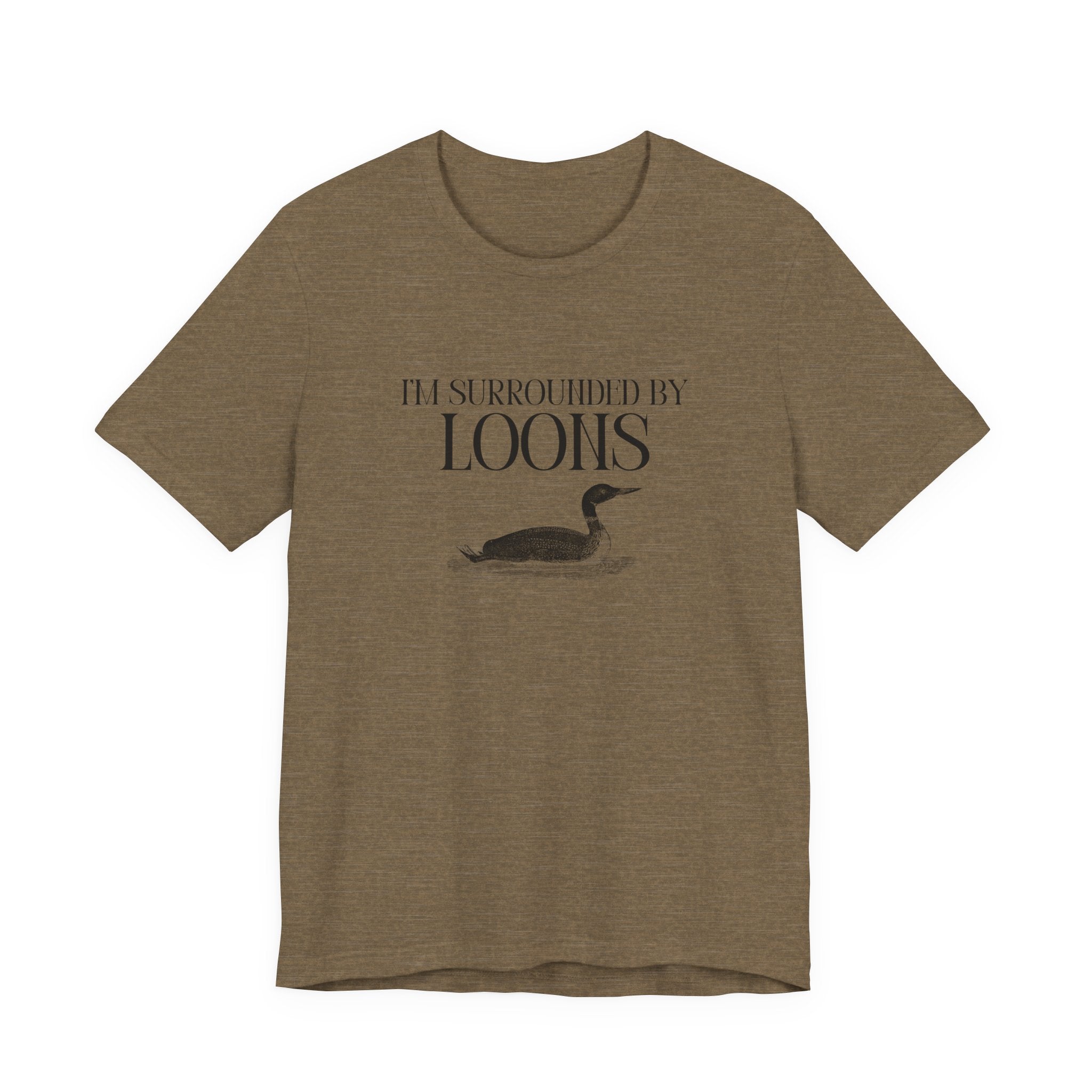 I'm Surrounded by Loons Tee