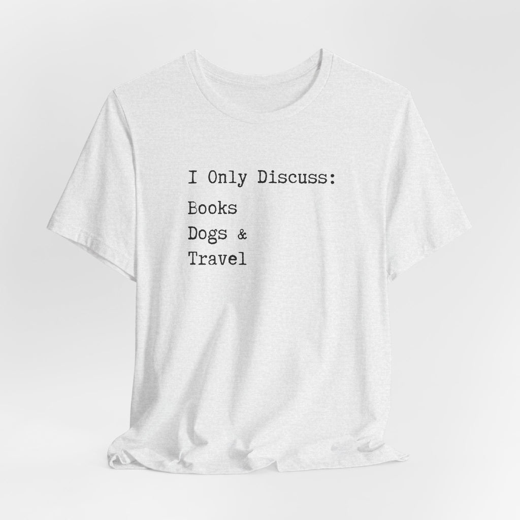 Books, Dogs, and Travel T-Shirt - Introvert Shirt, Books, Dogs, Travel, Funny Introvert Shirt, Book Worm, Dog Lover, Travel Lover