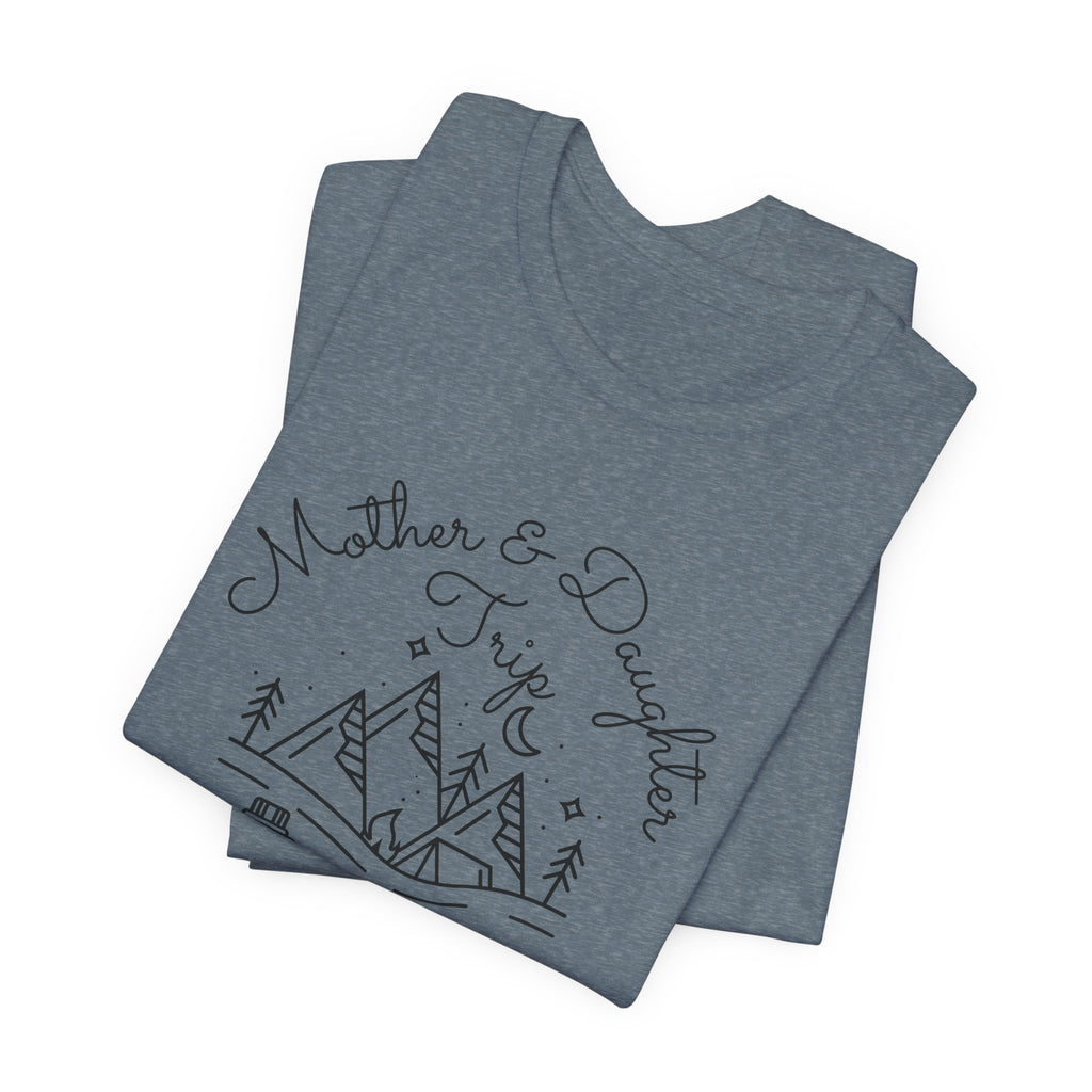 Mother Daughter Trip Shirt - Perfect Matching Sister Trips Shirt, Mother Daughter Trip 2026 Shirt, Girls Trip 2026 Shirt, Mountain Weekend