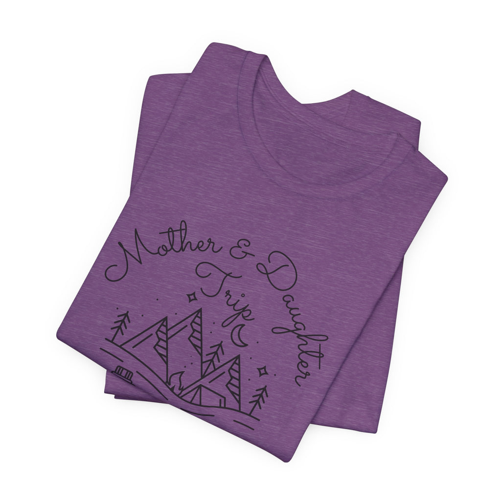 Mother Daughter Trip Shirt - Perfect Matching Sister Trips Shirt, Mother Daughter Trip 2026 Shirt, Girls Trip 2026 Shirt, Mountain Weekend