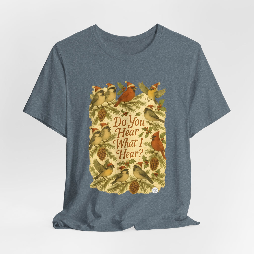 Do You Hear What I Hear? | Christmas Bird Tee