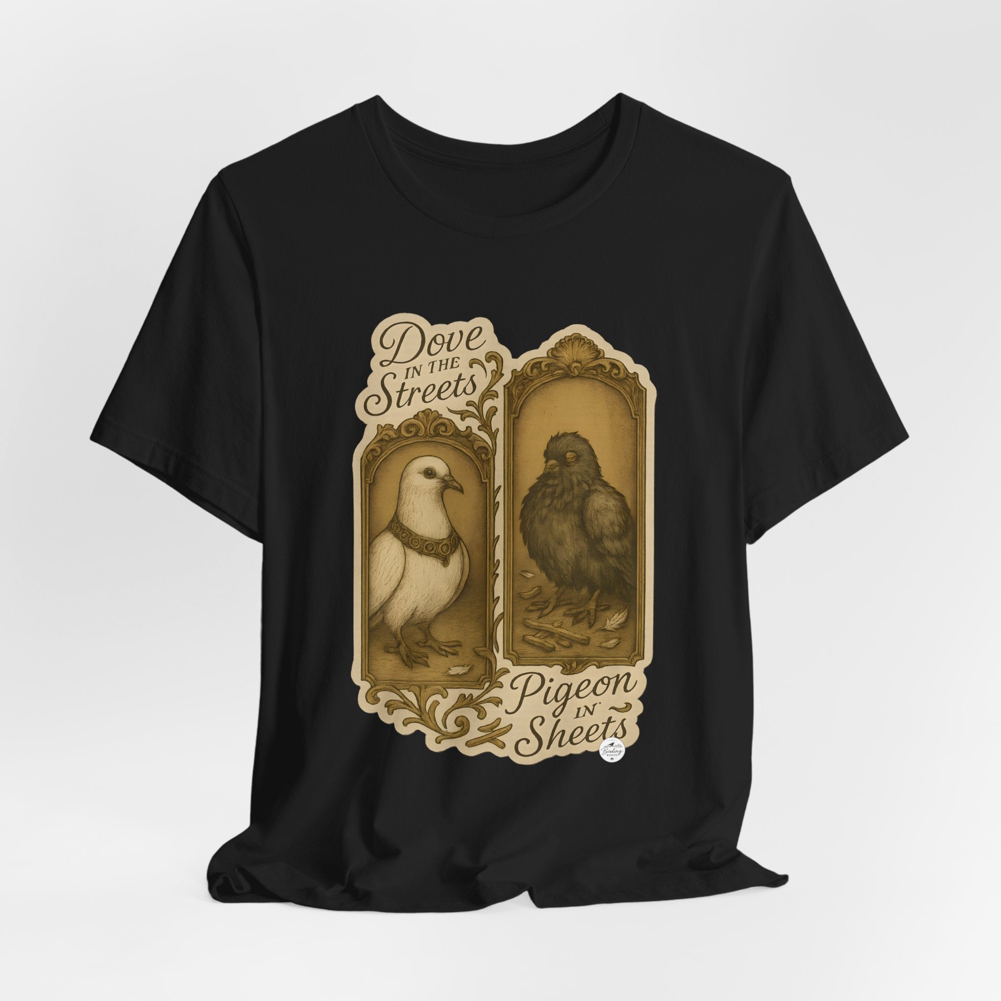 Dove in the Streets, Pigeon in the Sheets | Tee
