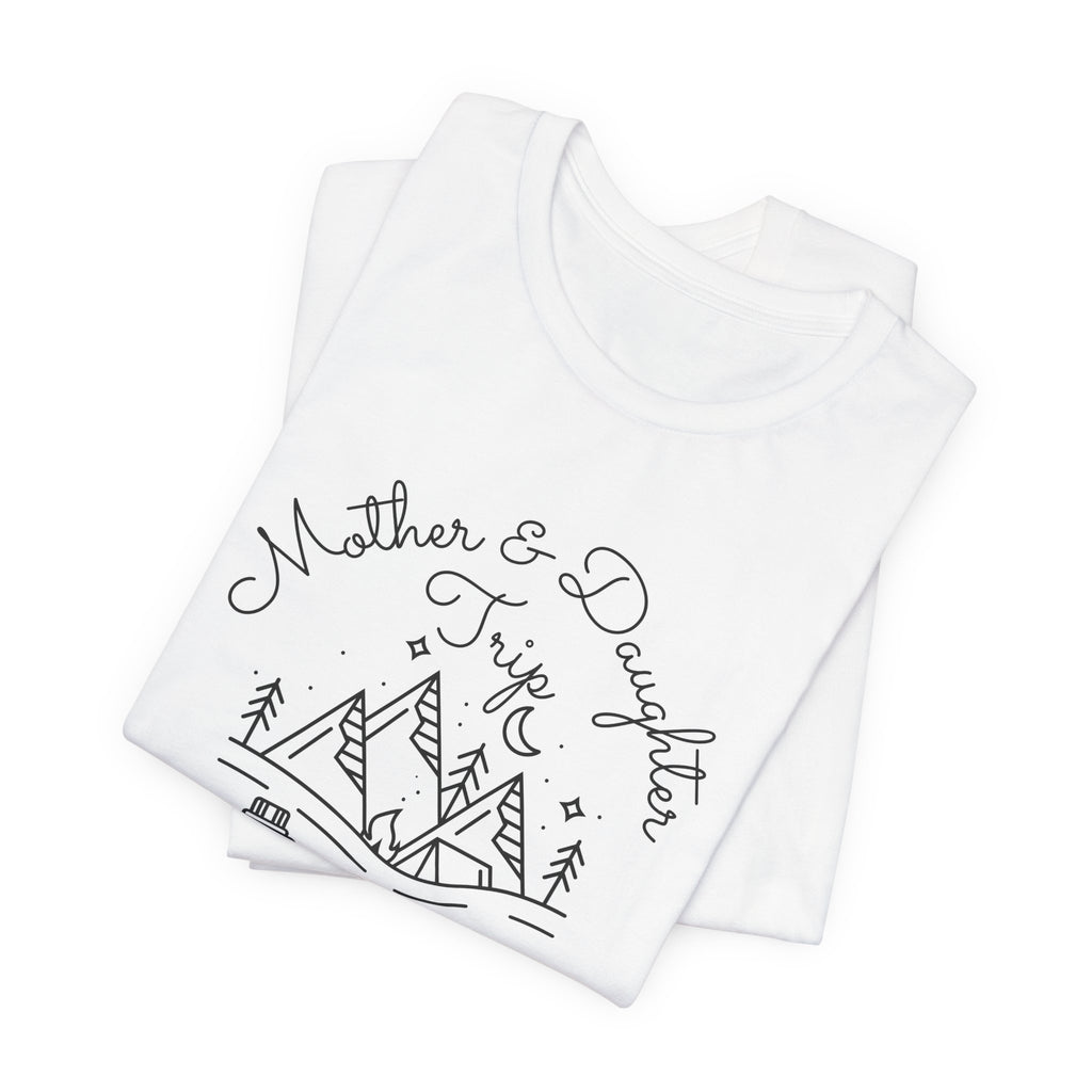 Mother Daughter Trip Shirt - Perfect Matching Sister Trips Shirt, Mother Daughter Trip 2026 Shirt, Girls Trip 2026 Shirt, Mountain Weekend