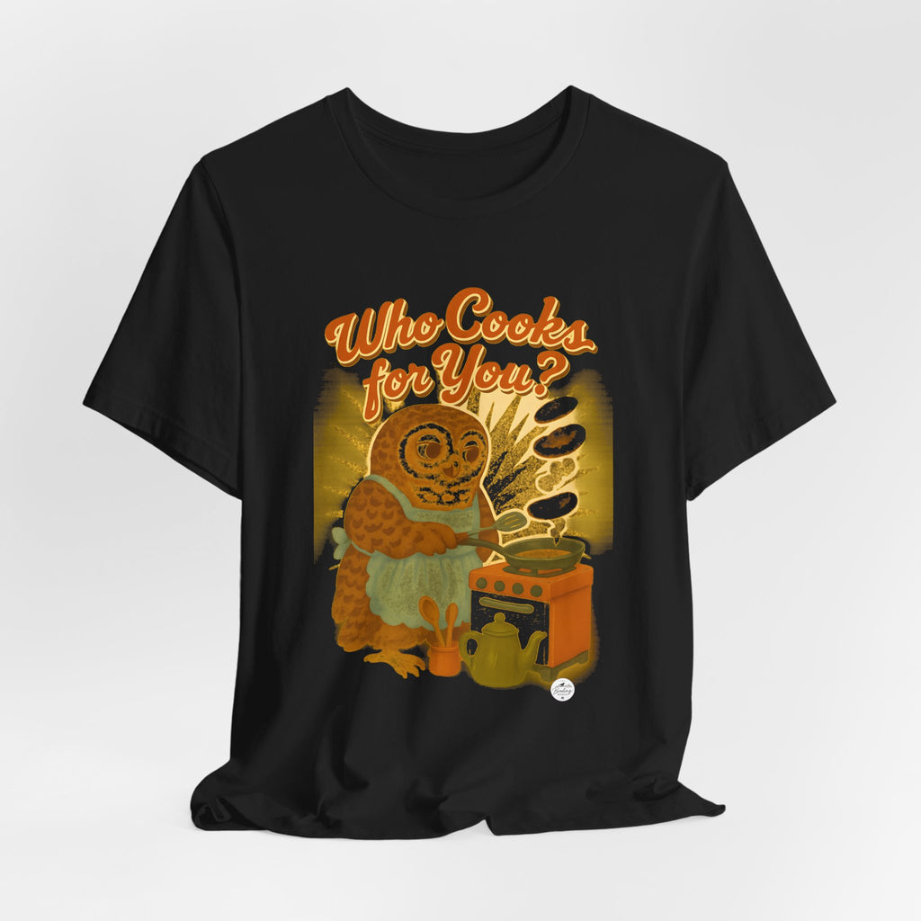 Who Cooks for You? | Barred Owl Diner Tee